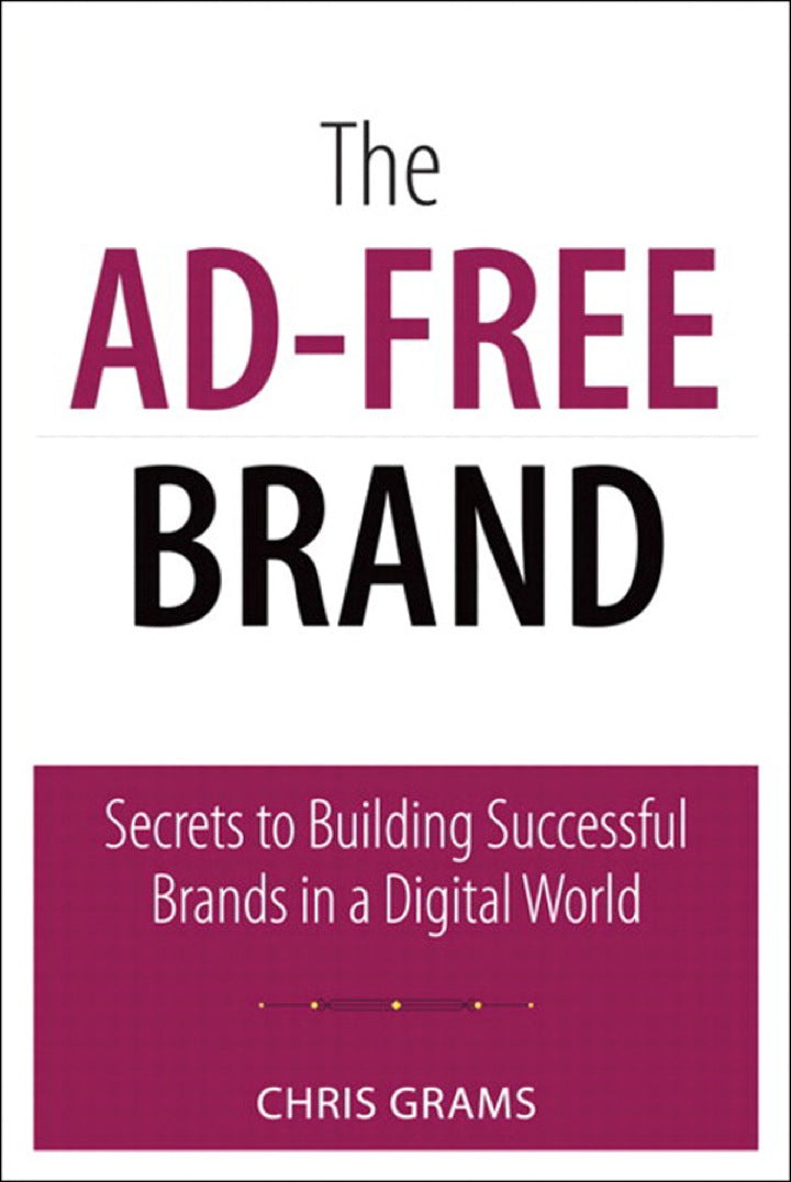 Ad-Free Brand, The 1st Edition Secrets to Building Successful Brands in a Digital World PDF Testbank + PDF Ebook for :