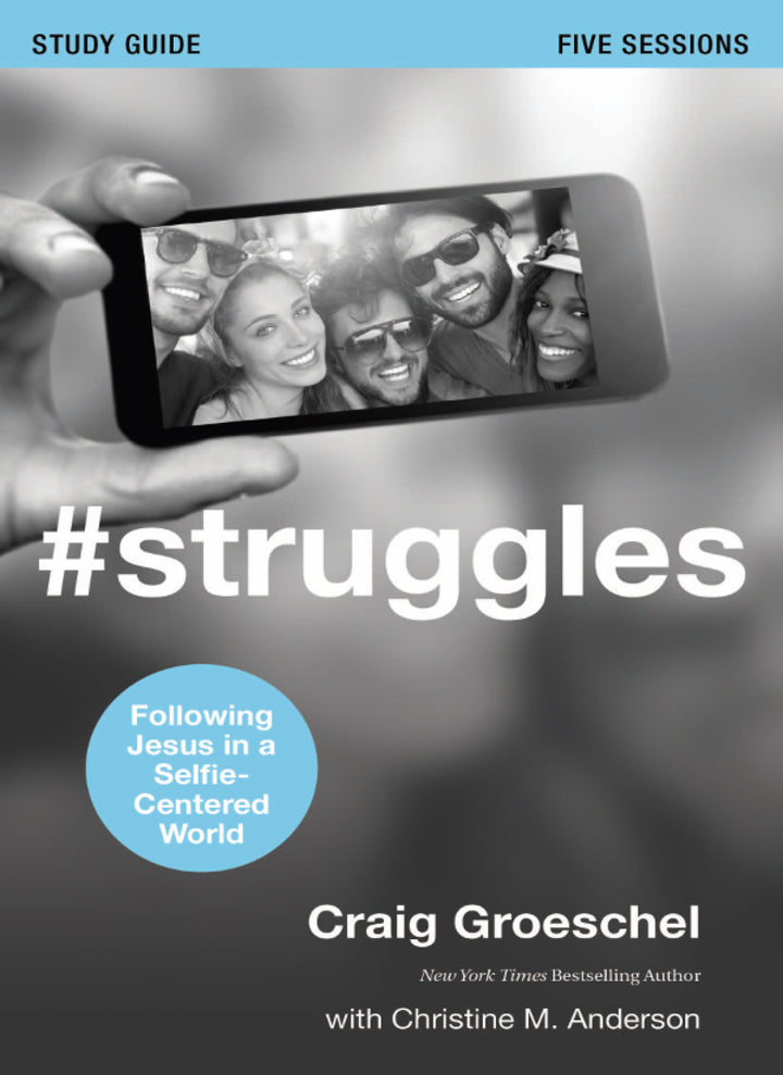 #Struggles Bible Study Guide Following Jesus in a Selfie-Centered World PDF Testbank + PDF Ebook for :